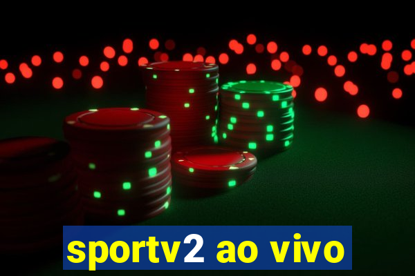 sportv2 ao vivo